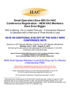 Small Operators Save BIG On HAC Conference Registration – NEW HAC Members Save Even Bigger HAC is offering - For a Limited Time only - A Convention Discount to Operators with a Fleet size of Three Aircraft or Less