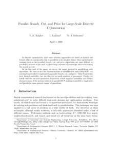 Parallel Branch, Cut, and Price for Large-Scale Discrete Optimization T. K. Ralphs∗ L. Lad´anyi†