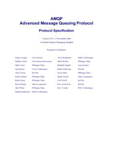 AMQP Advanced Message Queuing Protocol Protocol Specification Version 0-9-1, 13 November 2008 A General-Purpose Messaging Standard