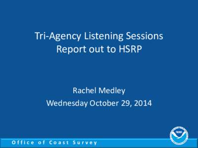 Tri-Agency Listening Sessions Report out to HSRP