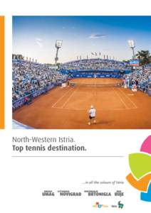 North-Western Istria. Top tennis destination. Table of Contents North-Western Istria.