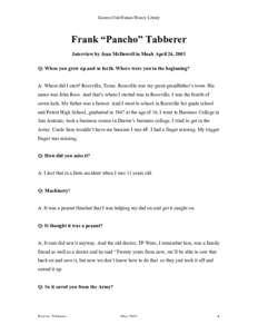 Eastern Utah Human History Library  Frank “Pancho” Tabberer Interview by Jean McDowell in Moab April 24, 2003 Q: When you grew up and so forth. Where were you in the beginning? A: Where did I start? Rossville, Texas.