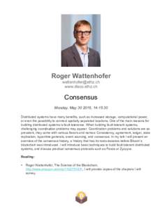 Roger Wattenhofer  www.disco.ethz.ch Consensus Monday, May, 14-15:30