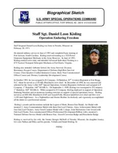Biographical Sketch U.S. ARMY SPECIAL OPERATIONS COMMAND PUBLIC AFFAIRS OFFICE, FORT BRAGG, NC[removed]6005 Staff Sgt. Daniel Leon Kisling Operation Enduring Freedom