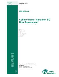 July 25, 2014  REPORT ON Colliery Dams, Nanaimo, BC Risk Assessment