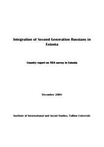 Integration of Second Generation Russians in Estonia Country report on TIES survey in Estonia  December 2008