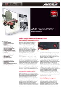 AMD FirePro R5000 ™ REMOTE GRAPHICSS  Key Features: