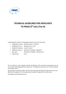 TECHNICAL GUIDELINES FOR APPLICANTS TO PRACE 8th CALL (Tier-0) Contributing sites and the corresponding computer systems for this call are: •