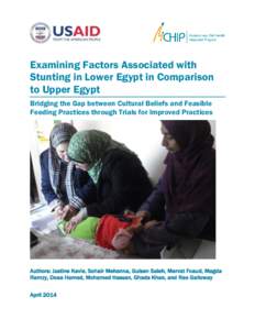 Examining Factors Associated with Stunting in Lower Egypt in Comparison to Upper Egypt Bridging the Gap between Cultural Beliefs and Feasible Feeding Practices through Trials for Improved Practices