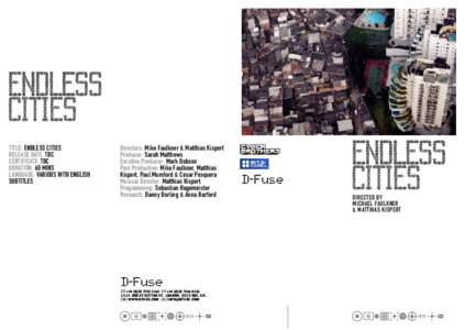 Title: Endless Cities Release Date: TBC Certificate: TBC Duration: 60 mins Language: Various with English subtitles
