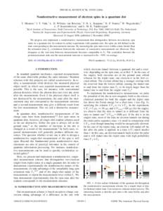 PHYSICAL REVIEW B 74, 195303 共2006兲  Nondestructive measurement of electron spins in a quantum dot T. Meunier,1 I. T. Vink,1 L. H. Willems van Beveren,1 F. H. L. Koppens,1 H. P. Tranitz,2 W. Wegscheider,2 L. P. Kouwe