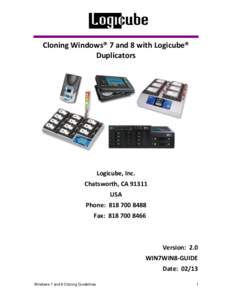 Cloning Windows® 7 and 8 with Logicube® Duplicators Logicube, Inc. Chatsworth, CA[removed]USA