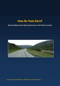    How far from Zero? Benchmarking of road safety performance in the Nordic countries   Written by Vojtech EKSLER, Marco POPOLIZIO and Richard ALLSOP