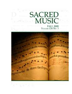 SACRED MUSIC Fall 2009 Volume 136, Number 3 EDITORIAL Ad orientem and Music | William Mahrt