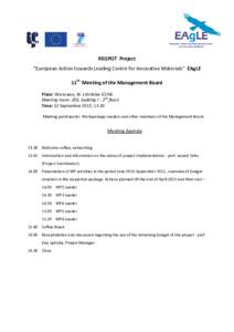 REGPOT Project “European Action towards Leading Centre for Innovative Materials” EAgLE 11th Meeting of the Management Board Place: Warszawa, Al. LotnikówMeeting room: 203, building I - 2nd floor) Time: 22 Sep