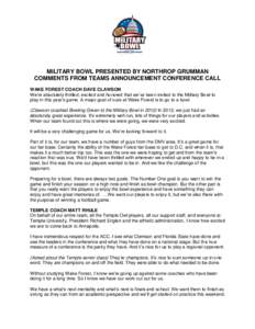 MILITARY BOWL PRESENTED BY NORTHROP GRUMMAN COMMENTS FROM TEAMS ANNOUNCEMENT CONFERENCE CALL WAKE FOREST COACH DAVE CLAWSON We’re absolutely thrilled, excited and honored that we’ve been invited to the Military Bowl 
