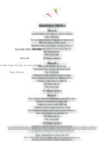 SHARING MENU Menu A London banger hot dogs, ale onions, ketchup Pigs in blankets Hot and spicy chicken wings, garlic mayonnaise Mini fish cakes, tartare sauce