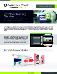 > Product Overview  Detect Safe Browsing Clientless Transparent malware detection that protects your entire end-user population