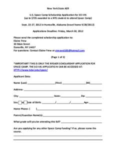 New York State AER    U.S. Space Camp Scholarship Application for SCI‐VIS  (up to $725 awarded to a NYS student to attend Space Camp)    Sept. 22‐27, 2012 in Huntsville, Alabama (travel