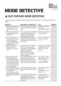 21ST CENTURY HEIDE DETECTIVE Follow the directions through the Central Galleries, Heide II and Heide I. Use the clues to find out the answer... DIRECTION  SOMETHING TO THINK ABOUT