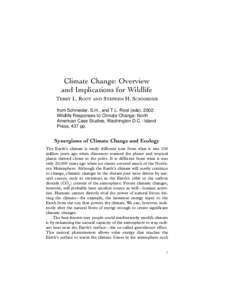 Climate Change: Overview and Implications for Wildlife TERRY L. ROOT AND STEPHEN H. SCHNEIDER from Schneider, S.H., and T.L. Root (eds), 2002: Wildlife Responses to Climate Change: North American Case Studies, Washington