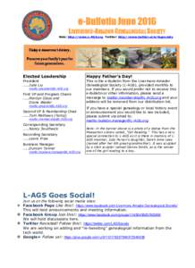 e-Bulletin June 2016 LIVERMORE-AMADOR GENEALOGICAL SOCIETY Web: http://www.L-AGS.org Twitter: http://www.twitter.com/lagsociety Elected Leadership