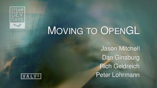 MOVING TO OPENGL Jason Mitchell Dan Ginsburg