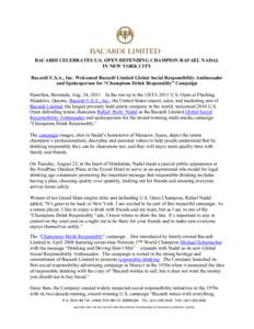 BACARDI CELEBRATES U.S. OPEN DEFENDING CHAMPION RAFAEL NADAL IN NEW YORK CITY Bacardi U.S.A., Inc. Welcomed Bacardi Limited Global Social Responsibility Ambassador and Spokesperson for “Champions Drink Responsibly” C