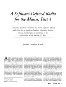 A Software-Defined Radio for the Masses, Part 1 This series describes a complete PC-based, software-defined radio that uses a sound card and an innovative detector circuit. Mathematics is minimized in the explanation. Co