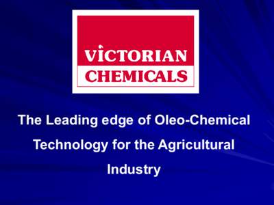 The Leading edge of Oleo-Chemical Technology for the Agricultural Industry  What are Adjuvants?