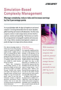 Simulation-Based Complexity Management Manage complexity, reduce risks and increase earnings by 3 to 5 percentage points  In an age of paradigm shifts, the degree of complexity in and around