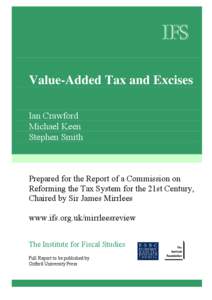 One of the most striking changes in the structure of the UK tax system since the Meade report has been the shift from direct to indirect taxation, the latter meaning, for present purposes, the VAT and excises