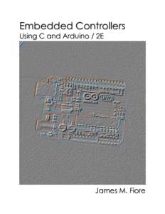 Embedded Controllers Using C and Arduino / 2E James M. Fiore  2