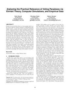 Analyzing the Practical Relevance of Voting Paradoxes via Ehrhart Theory, Computer Simulations, and Empirical Data Felix Brandt Christian Geist