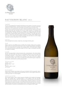 SAUVIGNON BLANC 2012 HARVEST 2012 was an exceptionally late vintage for both white and red varieties as a result of a very cool summer preceding the harvest. This long season tested our patience to the limit, but bode ve