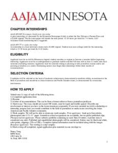 CHAPTER INTERNSHIPS AAJA-MN/MN Newspaper Guild print internship A print internship, co-sponsored by the Minnesota Newspaper Guild, at either the Star Tribune or Pioneer Press and a $1,000 stipend. The host newspaper will