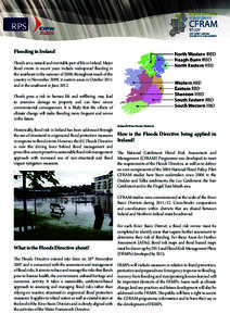 Flooding in Ireland Floods are a natural and inevitable part of life in Ireland. Major flood events in recent years include widespread flooding in the southeast in the summer of 2008, throughout much of the country in No