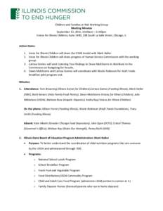 Children and Families at Risk Working Group Meeting Minutes September 13, 2011, 10:00am – 12:00pm Voices for Illinois Children, Suite 1490, 208 South La Salle Street, Chicago, IL  Action Items: