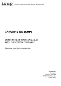 Comisión Internacional sobre Personas Desaparecidas  INFORME DE ICMP: RESPUESTA DE COLOMBIA A LAS DESAPARICIONES FORZADAS Panorama general y recomendaciones