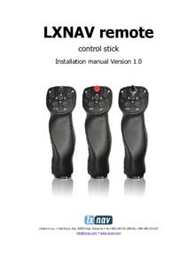 LXNAV remote control stick Installation manual Version 1.0 LXNAV d.o.o. • Kidričeva 24a, 3000 Celje, Slovenia • tel +fax +  • www.lxnav.com