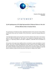 Brussels, 26 December[removed]STATEMENT by the Spokesperson of EU High Representative Catherine Ashton on the visit of Prime Minister Abe to Yasukuni Shrine