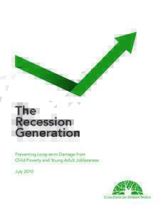 The Recession Generation Preventing Long-term Damage from Child Poverty and Young Adult Joblessness July 2010