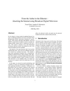 From the Aether to the Ethernet – Attacking the Internet using Broadcast Digital Television Yossef Oren, Angelos D. Keromytis Columbia University 25th May 2014