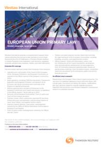EUROPEAN UNION PRIMARY LAW Global coverage, local service REUTERS/Vincent Kessle  Westlaw International provides a comprehensive European Union