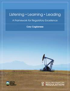 Listening • Learning • Leading A Framework for Regulatory Excellence Cary Coglianese PENN PROGRAM ON