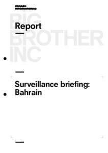 Surveillance briefing: Bahrain Surveillance under the law Constitutional and statutory provisions Article 26 of the Bahraini Constitution guarantees the secrecy and freedom of all telegraphic, postal and telephonic comm