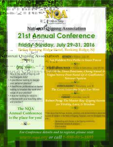 National Qigong Association  21st Annual Conference Friday–Sunday, July 29–31, 2016 Dolce Basking Ridge Hotel, Basking Ridge, NJ 