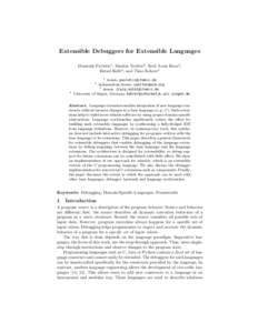 Extensible Debuggers for Extensible Languages Domenik Pavletic1 , Markus Voelter2 , Syed Aoun Raza3 , Bernd Kolb3 , and Timo Kehrer4 1  itemis, 
