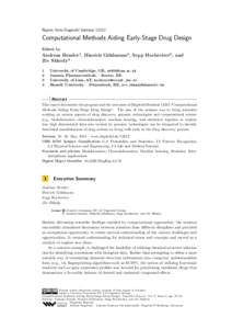 Report from Dagstuhl SeminarComputational Methods Aiding Early-Stage Drug Design Edited by  Andreas Bender1 , Hinrich Göhlmann2 , Sepp Hochreiter3 , and