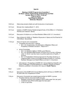 Agenda Meeting of NCRP Program Area Committee 1 On Basic Criteria, Epidemiology, Radiobiology and Risk Sunday, March 10, 2013; 10:00 am Judiciary Room Hyatt Regency Bethesda
